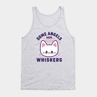 Some Angels Have Whiskers Tank Top